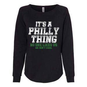 It's A Philly Thing No One Likes Us We Don't Care Philly Fan Womens California Wash Sweatshirt