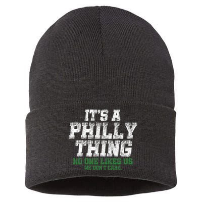 It's A Philly Thing No One Likes Us We Don't Care Philly Fan Sustainable Knit Beanie