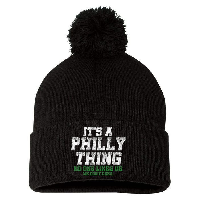 It's A Philly Thing No One Likes Us We Don't Care Philly Fan Pom Pom 12in Knit Beanie