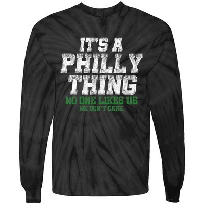 It's A Philly Thing No One Likes Us We Don't Care Philly Fan Tie-Dye Long Sleeve Shirt