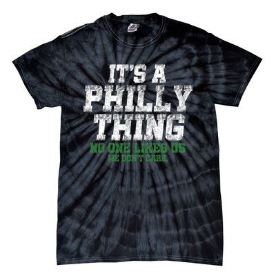 It's A Philly Thing No One Likes Us We Don't Care Philly Fan Tie-Dye T-Shirt