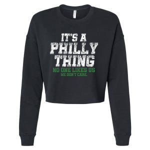 It's A Philly Thing No One Likes Us We Don't Care Philly Fan Cropped Pullover Crew