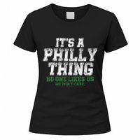 It's A Philly Thing No One Likes Us We Don't Care Philly Fan Women's T-Shirt