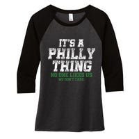 It's A Philly Thing No One Likes Us We Don't Care Philly Fan Women's Tri-Blend 3/4-Sleeve Raglan Shirt