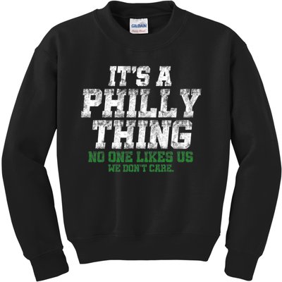 It's A Philly Thing No One Likes Us We Don't Care Philly Fan Kids Sweatshirt