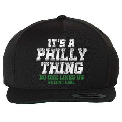 It's A Philly Thing No One Likes Us We Don't Care Philly Fan Wool Snapback Cap