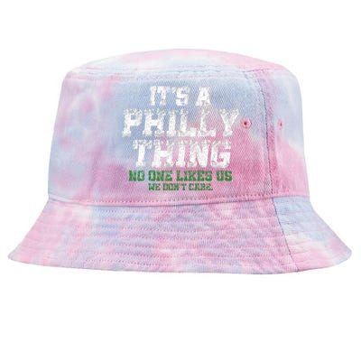 It's A Philly Thing No One Likes Us We Don't Care Philly Fan Tie-Dyed Bucket Hat