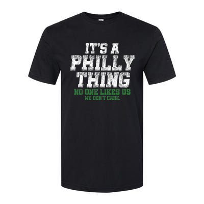 It's A Philly Thing No One Likes Us We Don't Care Philly Fan Softstyle CVC T-Shirt