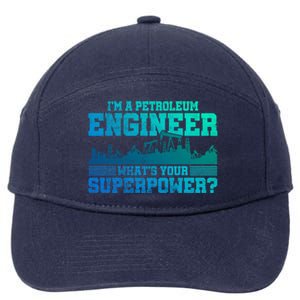 Im A Petroleum Engineer Whats Your Superpower Gift 7-Panel Snapback Hat