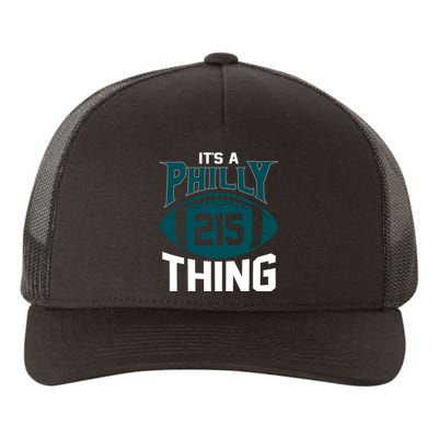 It's A Philly Thing Its A Philly Thing Philadelphia Yupoong Adult 5-Panel Trucker Hat