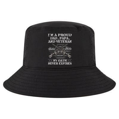 I'm A Proud Dad Papa And Veteran My Oath Never Expires Great Gift Cool Comfort Performance Bucket Hat