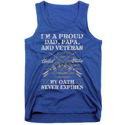 I'm A Proud Dad Papa And Veteran My Oath Never Expires Great Gift Tank Top