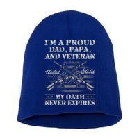 I'm A Proud Dad Papa And Veteran My Oath Never Expires Great Gift Short Acrylic Beanie