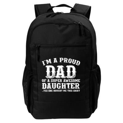I'm a Proud Dad of a Super Awesome Daughter Fathers Day Gift Backpack