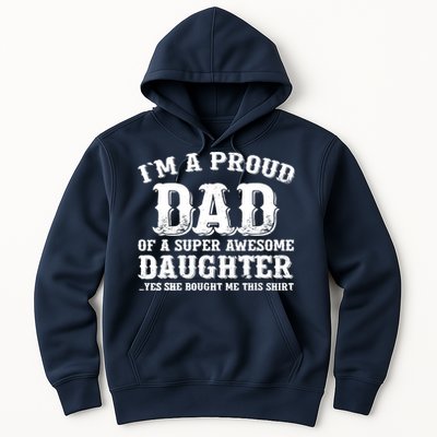 I'm a Proud Dad of a Super Awesome Daughter Fathers Day Gift Hoodie
