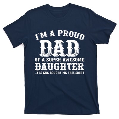 I'm a Proud Dad of a Super Awesome Daughter Fathers Day Gift T-Shirt