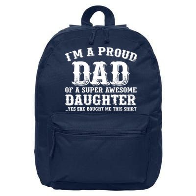 I'm a Proud Dad of a Super Awesome Daughter Fathers Day Gift 16 in Basic Backpack