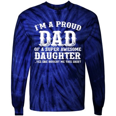 I'm a Proud Dad of a Super Awesome Daughter Fathers Day Gift Tie-Dye Long Sleeve Shirt