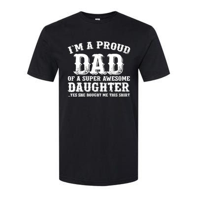 I'm a Proud Dad of a Super Awesome Daughter Fathers Day Gift Softstyle® CVC T-Shirt