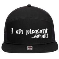 I Am Pleasant Damnit 7 Panel Mesh Trucker Snapback Hat