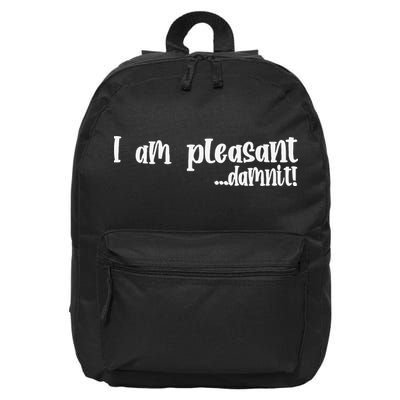 I Am Pleasant Damnit 16 in Basic Backpack