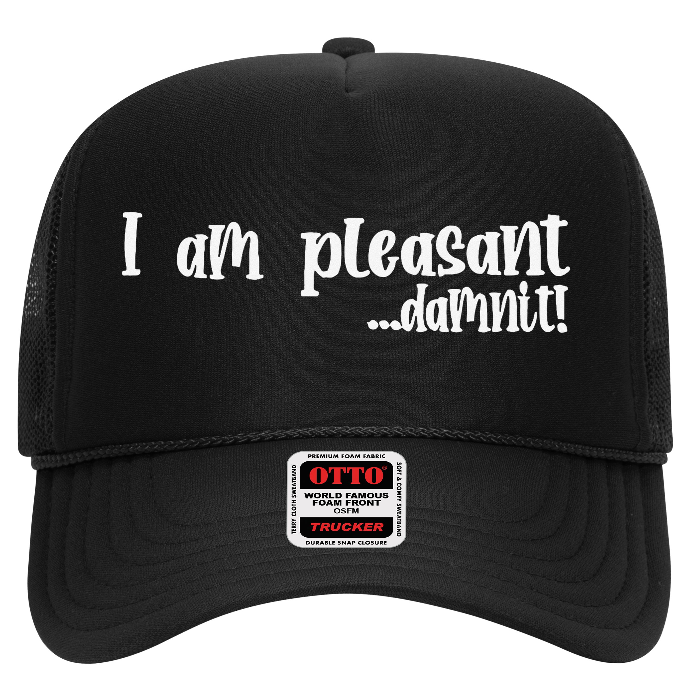 I Am Pleasant Damnit Hat