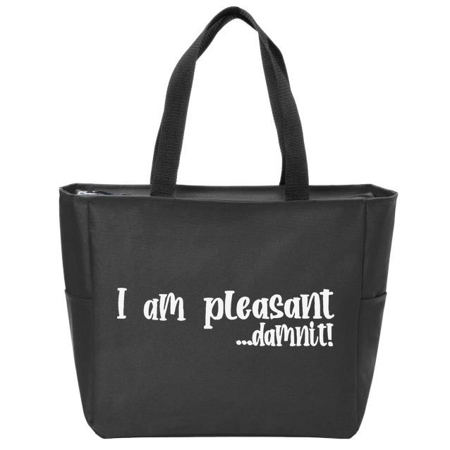 I Am Pleasant Damnit Zip Tote Bag