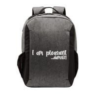I Am Pleasant Damnit Vector Backpack