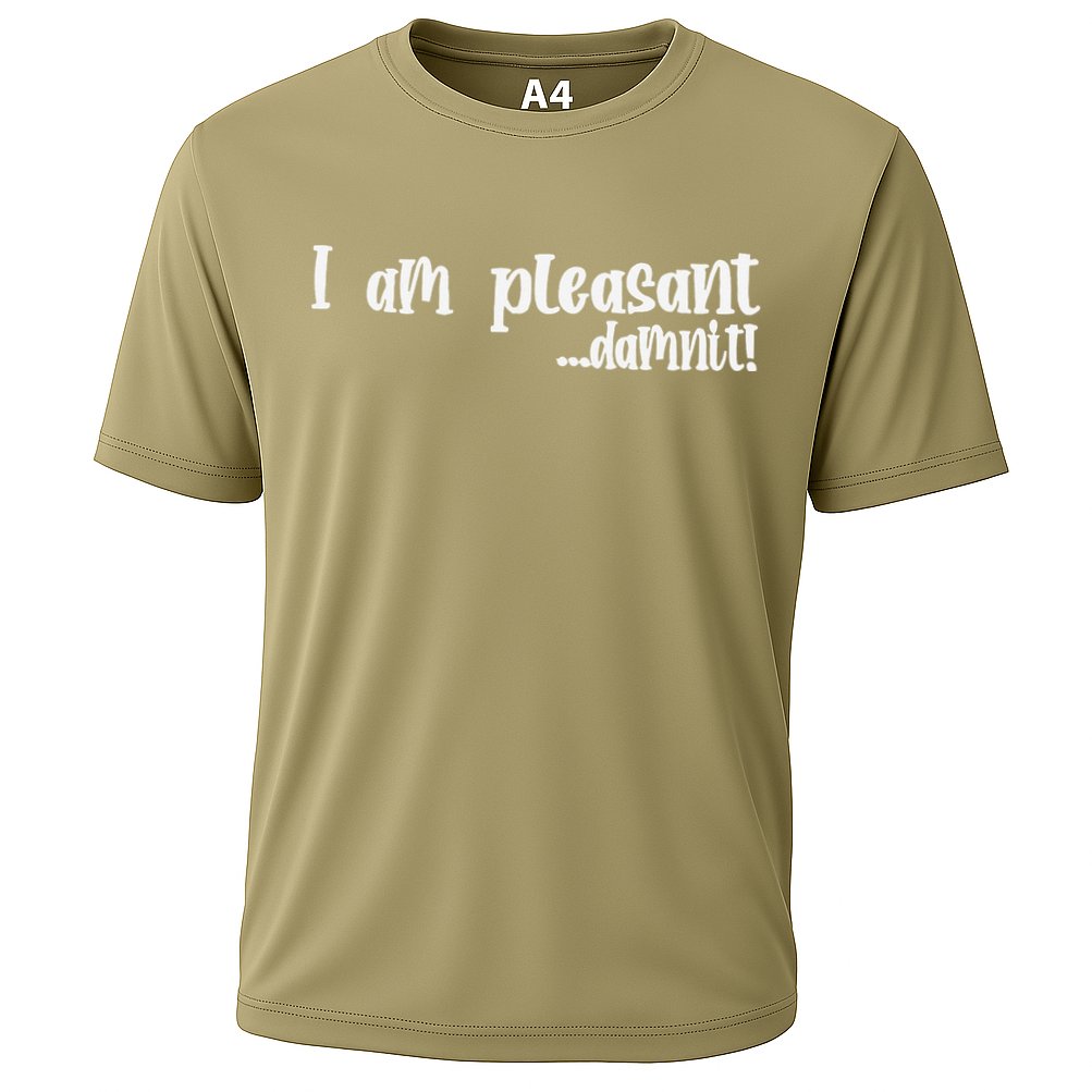 I Am Pleasant Damnit Cooling Performance Crew T-Shirt
