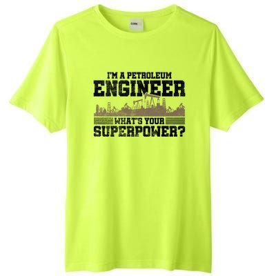 Im A Petroleum Engineer Whats Your Superpower Great Gift Tall Fusion ChromaSoft Performance T-Shirt