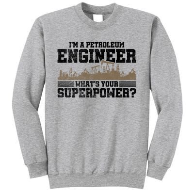 Im A Petroleum Engineer Whats Your Superpower Great Gift Sweatshirt