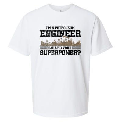 Im A Petroleum Engineer Whats Your Superpower Great Gift Sueded Cloud Jersey T-Shirt