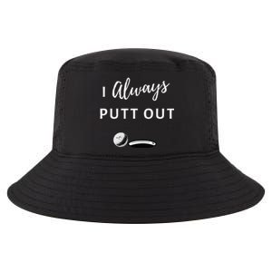 I Always Putt Out Funny Golf Cool Comfort Performance Bucket Hat