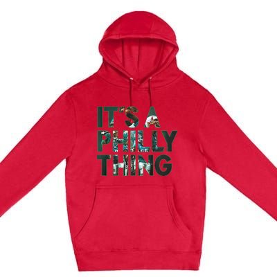 It's A Philly Thing Fan Premium Pullover Hoodie