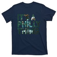 It's A Philly Thing Fan T-Shirt