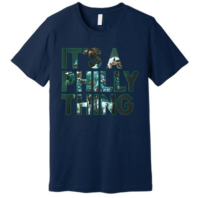 It's A Philly Thing Fan Premium T-Shirt