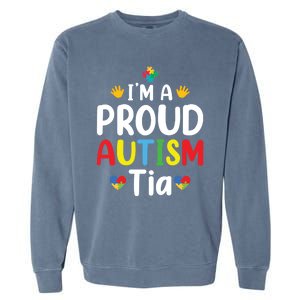 IM A Proud Autism Tia Gift Garment-Dyed Sweatshirt