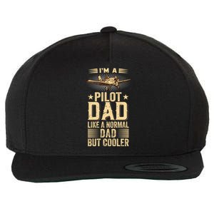 Im A Pilot Dad Like A Normal Dad But Cooler Funny Dad Gift Wool Snapback Cap