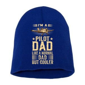 Im A Pilot Dad Like A Normal Dad But Cooler Funny Dad Gift Short Acrylic Beanie