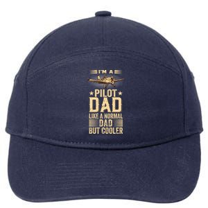 Im A Pilot Dad Like A Normal Dad But Cooler Funny Dad Gift 7-Panel Snapback Hat