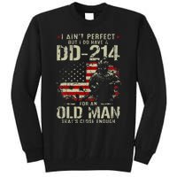 I AinT Perfect But I Do Have A Dd214 For An Old Man Tall Sweatshirt