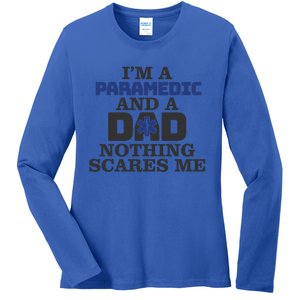 IM A Paramedic And A Dad Proud Paramedic Father Gift Ladies Long Sleeve Shirt