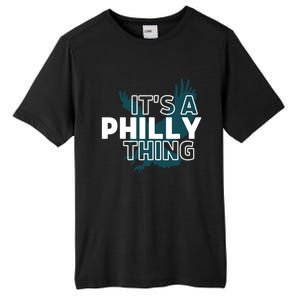 It's A Philly Thing Its A Philadelphia Thing Fan Design Tall Fusion ChromaSoft Performance T-Shirt