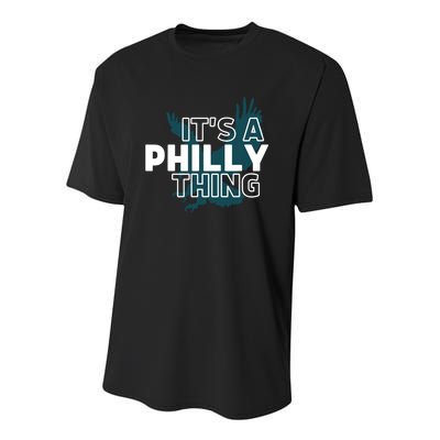 It's A Philly Thing Its A Philadelphia Thing Fan Design Youth Performance Sprint T-Shirt