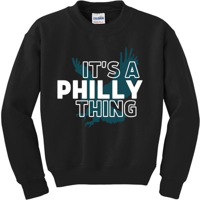 It's A Philly Thing Its A Philadelphia Thing Fan Design Kids Sweatshirt