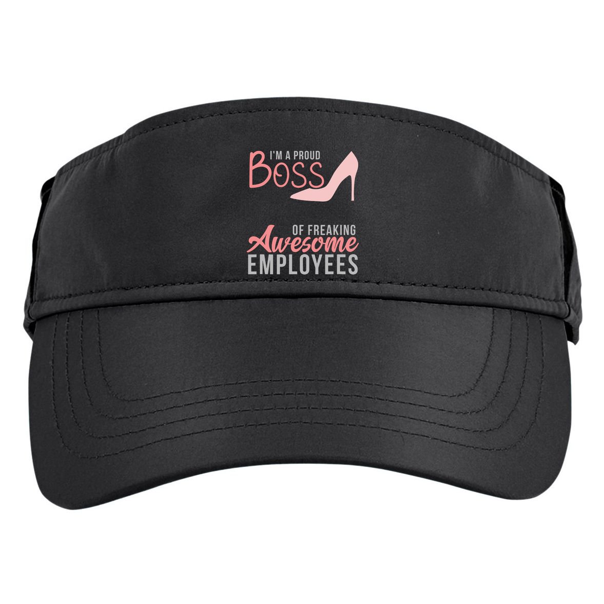 Im A Proud Boss Of Freaking Awesome Employees Adult Drive Performance Visor