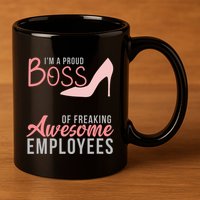 Im A Proud Boss Of Freaking Awesome Employees 11oz C Handle Ceramic Mug