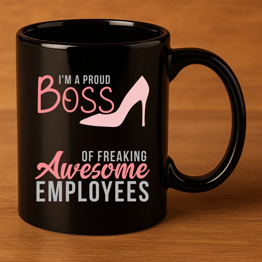 Im A Proud Boss Of Freaking Awesome Employees 11oz C Handle Ceramic Mug