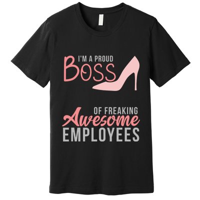 Im A Proud Boss Of Freaking Awesome Employees Premium T-Shirt