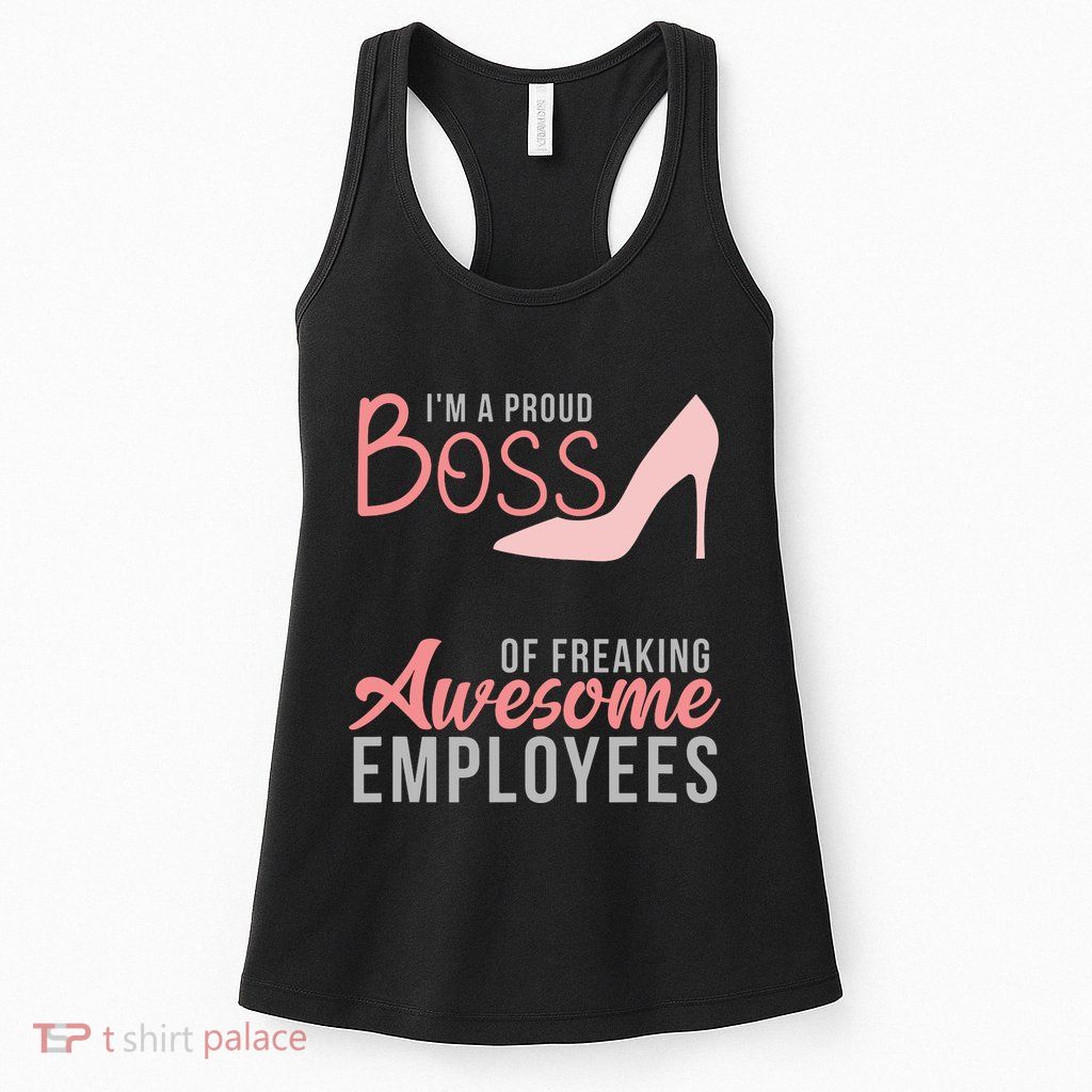 Im A Proud Boss Of Freaking Awesome Employees Womens Tank Top